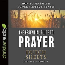 The Essential Guide to Prayer