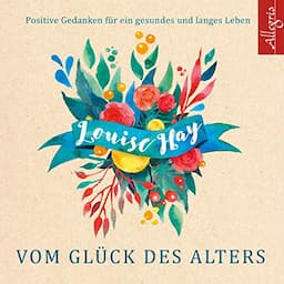 Vom Gl&uuml;ck des Alters