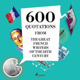 600 Quotations from the Great French Writers of the 18th Century