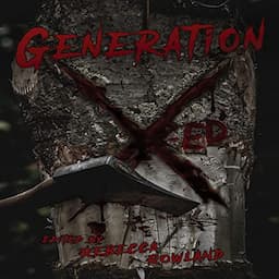 Generation-Xed