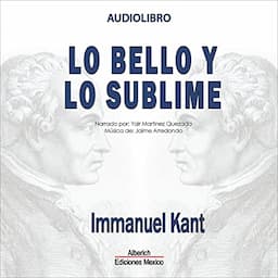 Lo bello y lo sublime [The Beautiful and the Sublime]