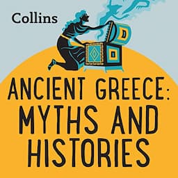 Ancient Greece: Myths &amp; Histories