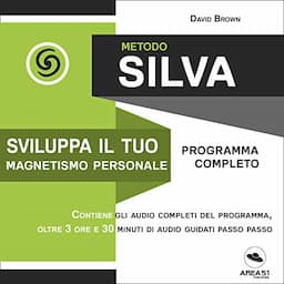 Metodo Silva. Sviluppa il tuo magnetismo personale