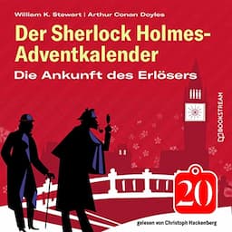 Die Ankunft des Erl&ouml;sers. Der Sherlock Holmes-Adventkalender, Folge 20