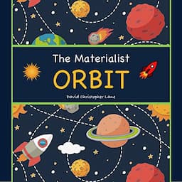 The Materialist Orbit