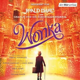 Wonka. Das H&ouml;rbuch zum Film