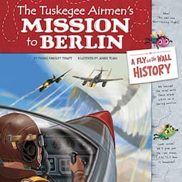 The Tuskegee Airmen's Mission to Berlin