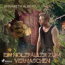 Ein Holzf&auml;ller zum Vernaschen