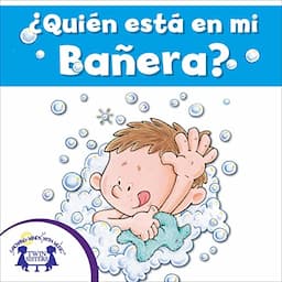 &iquest;Qui&eacute;n est&aacute; en mi Ba&ntilde;era? [Who Is in My Bathtub?]