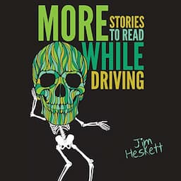 More Stories to Read While Driving