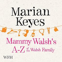 Mammy Walsh's A-Z of the Walsh Family