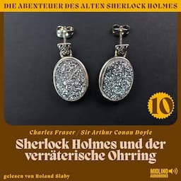 Sherlock Holmes und der verr&auml;terische Ohrring