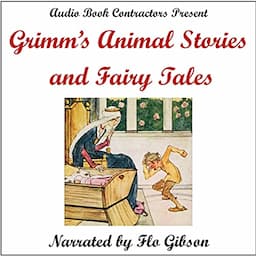 Grimm's Animal Stories and Fairy Tales - Selected Stories