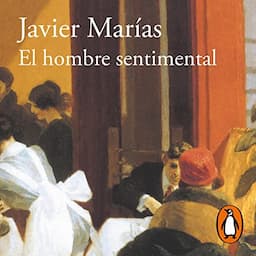 El hombre sentimental [The Sentimental Man]