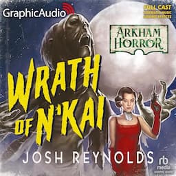 The Wrath of N'Kai (Dramatized Adaptation)