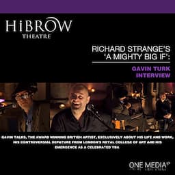 HiBrow: Richard Strange's A Mighty Big If with Gavin Turk