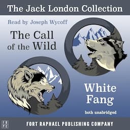 The Jack London Collection: Call of the Wild and White Fang