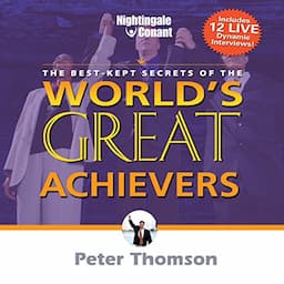 The Best Kept Secrets of World's Greatest Achievers