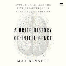 A Brief History of Intelligence