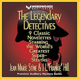 The Legendary Detectives: 9 Classic Novelettes Starring the World's Greatest Super-Sleuths