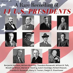 A Rare Recording of 11 US Presidents