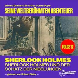 Sherlock Holmes und der Schatz der Nibelungen