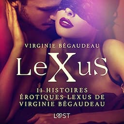 11 histoires &eacute;rotiques LeXus de Virginie B&eacute;gaudeau