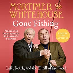 Mortimer &amp; Whitehouse: Gone Fishing