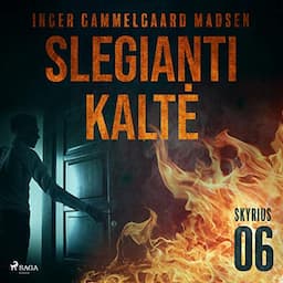 Slegianti kaltė. 6 skyrius