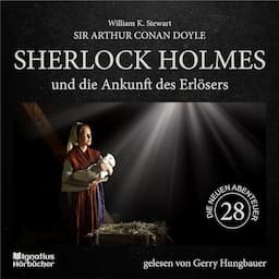 Sherlock Holmes und die Ankunft des Erl&ouml;sers