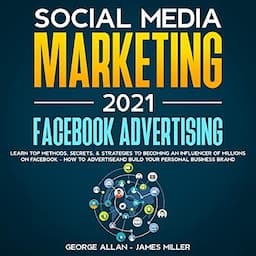 Social Media Marketing 2021: Facebook Advertising