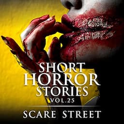 Short Horror Stories Vol. 25