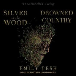 Silver in the Wood &amp; Drowned Country