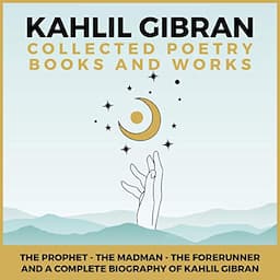 Kahlil Gibran Collected Poetry Books and Works