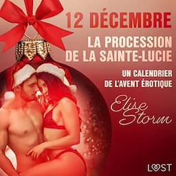 12 d&eacute;cembre &ndash; La procession de la Sainte-Lucie - Un calendrier de l'Avent &eacute;rotique