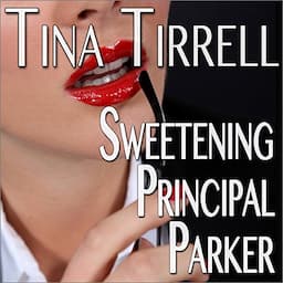 Sweetening Principal Parker