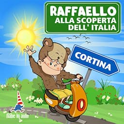 Raffaello alla scoperta dell'Italia - Cortina. Un Criceto a Cortina