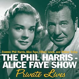 The Phil Harris - Alice Faye Show: Private Lives