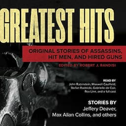 Greatest Hits: Original Stories of Assassins, Hit Men, and Hired Guns