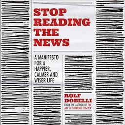 Stop Reading the News