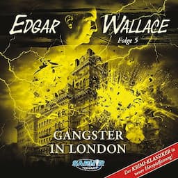 Gangster in London. Der Krimi-Klassiker in neuer H&ouml;rspielfassung