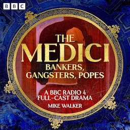 The Medici: Bankers, Gangsters, Popes