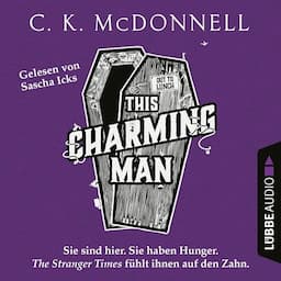 This Charming Man - Sie sind hier. Sie haben Hunger. The Stranger Times f&uuml;hlt ihnen auf den Zahn