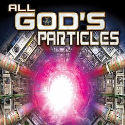 All God&rsquo;s Particles