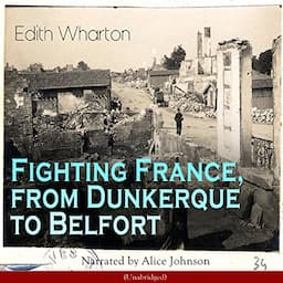 Fighting France, from Dunkerque to Belfort