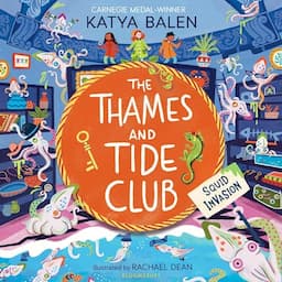 The Thames and Tide Club: Squid Invasion