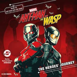 Marvel's Ant-Man and the Wasp: The Heroes' Journey