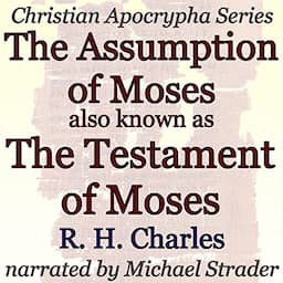 The Assumption of Moses, also known as The Testament of Moses