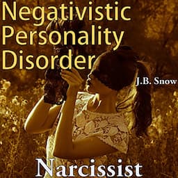 Narcissist: Negativistic Personality Disorder