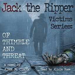 Jack the Ripper Victims Series: Of Thimble and Threat